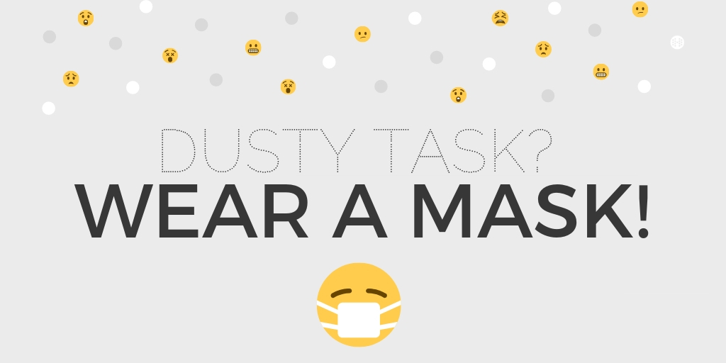 dusty task - wear a mask